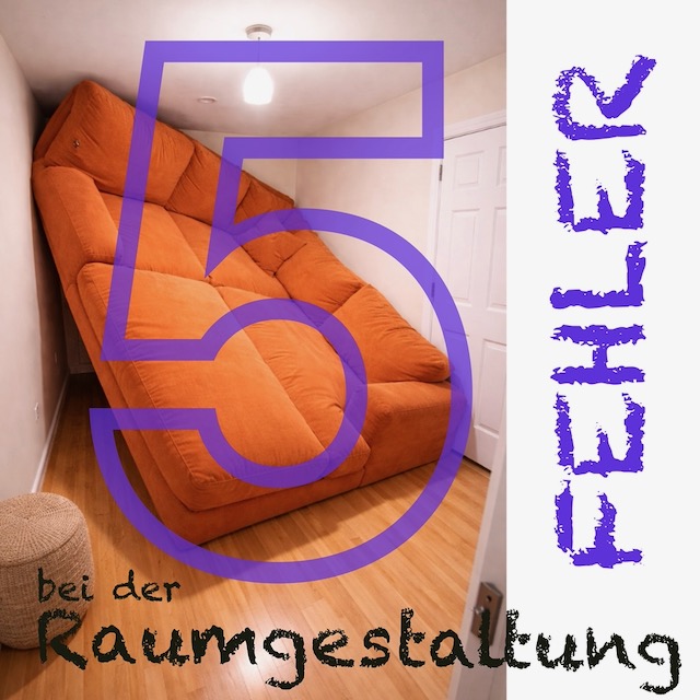 Die 5 zentralen Fehler bei der Raumgestaltung – und wie man sie vermeidet